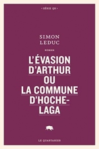 L'Evasion d'Arthur Ou la Commune d'Hochelaga