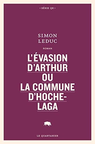 L'Evasion d'Arthur Ou la Commune d'Hochelaga