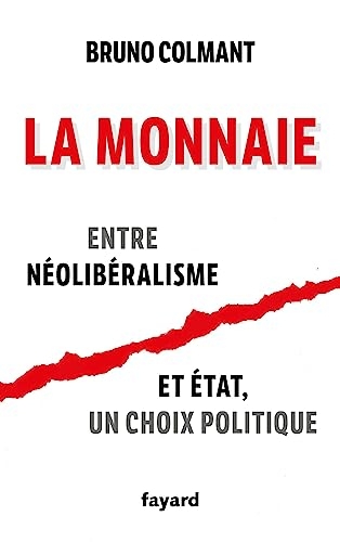 La monnaie: Entre néolibéralisme et état, un choix politique