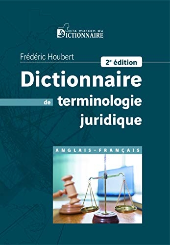 Dictionnaire de terminologie juridique anglais-français, 2e édition