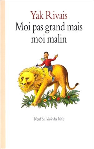 Moi pas grand mais moi malin!