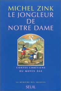 Le Jongleur de Notre Dame. Contes chrétiens du Moyen-Age