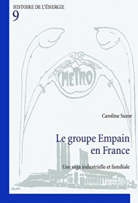 Le groupe Empain en France : Une saga industrielle et familiale