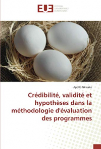 Crédibilité, validité et hypothèses dans la méthodologie d'évaluation des programmes