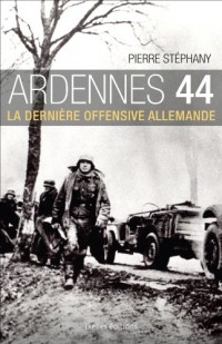 Ardennes 44, édition 2013: La dernière offensive allemande