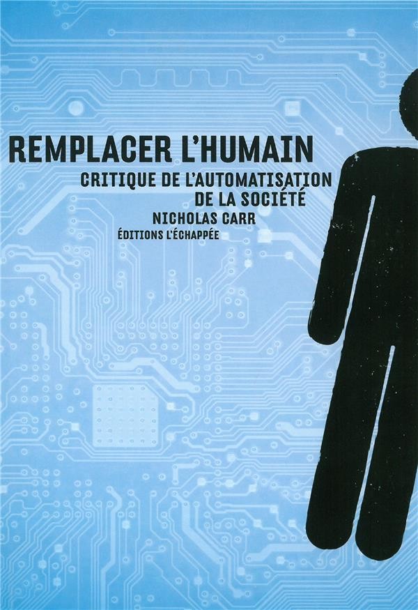 Remplacer l'humain : Critique de l'automatisation de la société