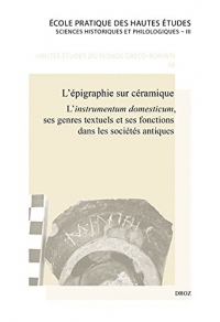 L'épigraphie sur céramique: L'instrument domesticum, ses genres et ses fonctions dans les sociétés antiques