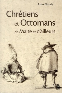 Chrétiens et Ottomans de Malte et d’ailleurs