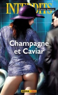 Les interdits n°396 : champagne et caviar