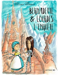 Bernadette et Lourdes, l'enquête...