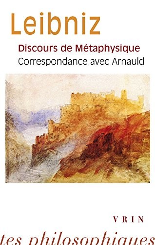 Discours de métaphysique et correspondance avec Arnauld