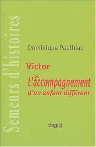 Victor: Ou l'acompagnement d'un enfant différent