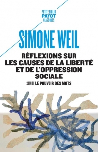 Réflexions sur les causes de la liberté et de l'oppression sociale: Suivi de : Le pouvoir des mots