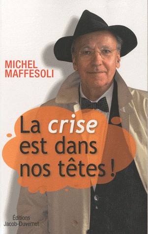 La crise est dans nos têtes !
