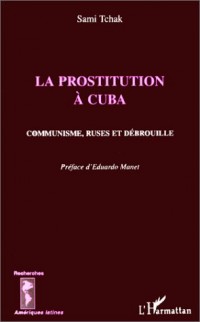 La prostitution à Cuba : communisme, ruses et débrouille