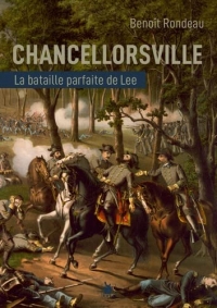 Chancellorsville: La victoire parfaite du général Lee
