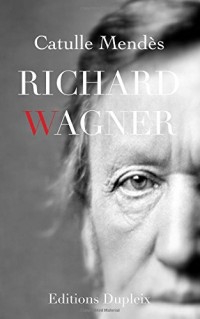 Mendès, Richard Wagner