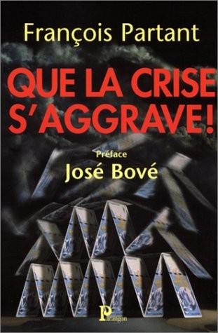 Que la crise s'aggrave !