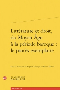 Littérature et droit, du Moyen Âge à la période baroque : le procès exemplaire