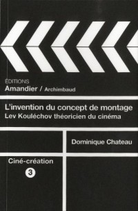 L'invention du concept de montage : Lev Kouléchov, théoricien du cinéma