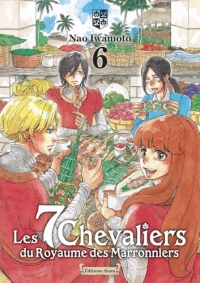 Les 7 Chevaliers du Royaume des Marronniers - Tome 06