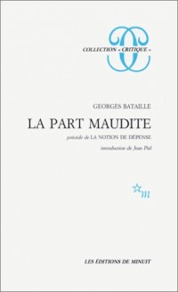 La part maudite : Précédé de La notion de dépense