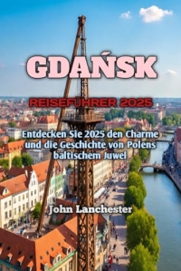 GDAŃSK REISEFÜHRER 2025