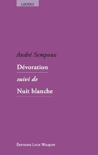 Dévoration, suivi de Nuit blanche