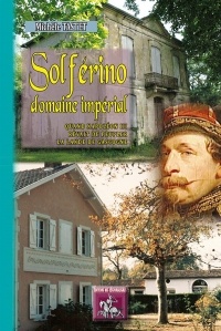 Solferino Domaine Imperial, Quand Napoleon III Revait de Peupler la Lande de Gascogne