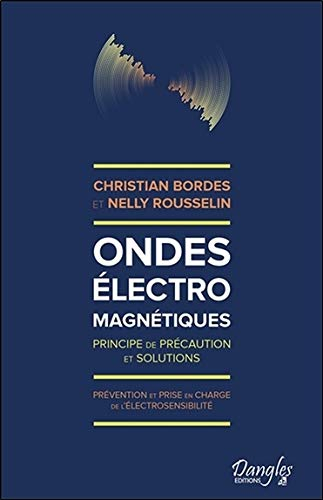 Ondes électromagnétiques - Principes de précaution et solutions Prévention et prise en charge de l'électrosensibilité