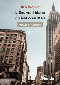 L'écureuil blanc du National Mall: Voyage en amérique