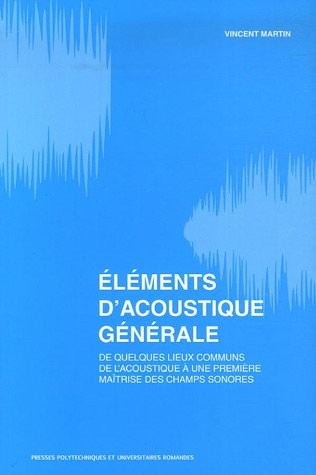 Éléments d'acoustique générale: De quelques lieux communs de l'acoustique à une première maîtrise des champs sonores