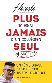 Plus jamais seul - Journal d'un collégien harcelé