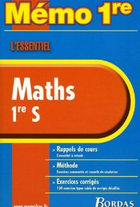 MEMO ESSENTIEL MATHS 1ERE S NC (Ancienne Edition)