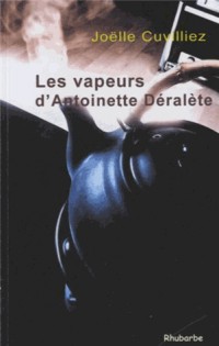 Les vapeurs d'Antoinette Déralète