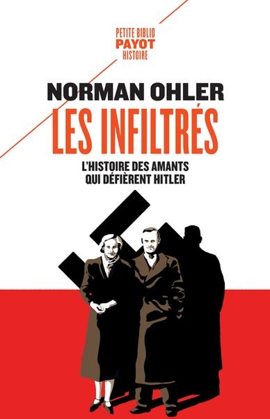 Les infiltrés: L'histoire des amants qui défièrent Hitler