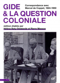 Gide et la Question Coloniale - Correspondance Andre Gide-Marcel de Coppet, 1924-1950