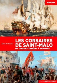 Les corsaires de Saint-Malo : De Duguay-Troüin à Surcouf