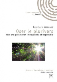 Oser le Plurivers : Pour une globalisation interculturelle et responsable