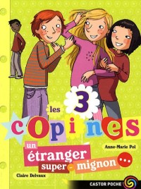 Les 3 copines, Tome 7 : Un étranger super-mignon.