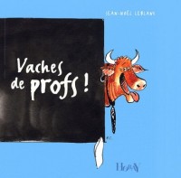 Vaches de profs !