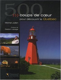 500 Coups de coeur pour découvrir le Québec