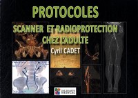 Protocoles scanner et radioprotection chez l'adulte