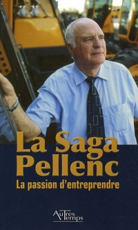 La Saga Pellenc : La passion d'entreprendre