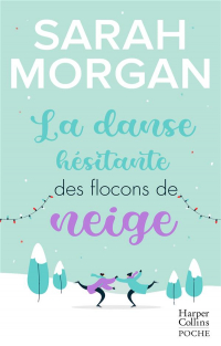 La danse hésitante des flocons de neige: SERIE SNOW CRYSTAL , TOME 1 - Une romance de Noël cocooning et chaleureuse !