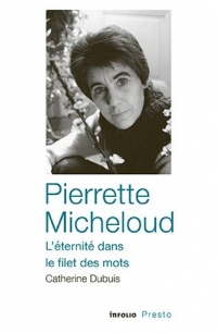 Pierrette Micheloud, l'éternité dans le filet des mots