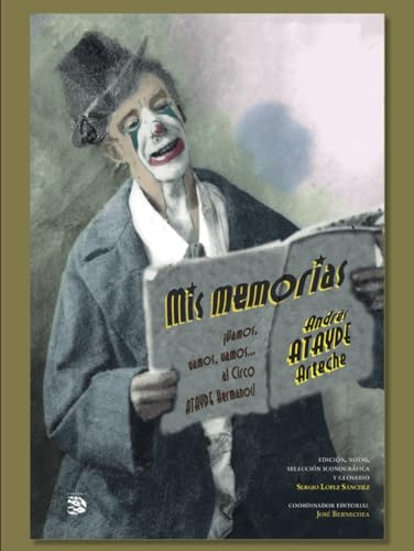 Mis memorias, Andrés Atayde Arteche: ¡Vamos, vamos, vamos... al Circo Atayde Hermanos!