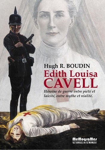 Edith Louisa Cavell : Héroïne de guerre entre piété et laïcité, entre mythe et réalité