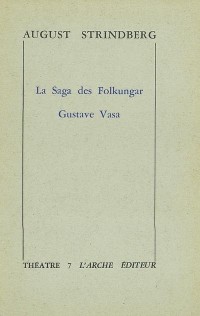 Théâtre complet, tome 7. La Saga des Folkungar - Gustave Vasa