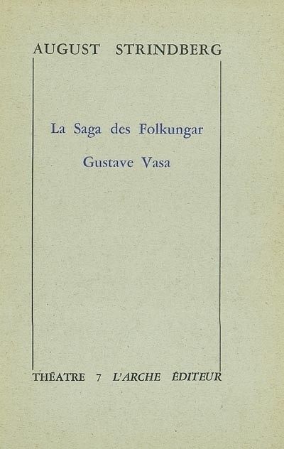 Théâtre complet, tome 7. La Saga des Folkungar - Gustave Vasa